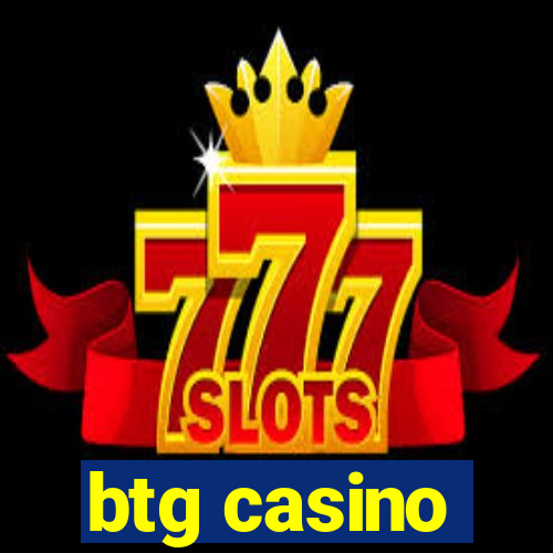 btg casino